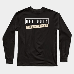 Off duty cosplayer Long Sleeve T-Shirt